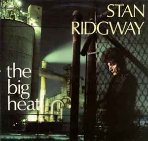 Stan Ridgway ‎– The Big Heat  (1986)