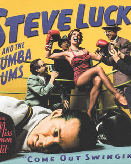 Steve Lucky & The Rhumba Bums Featuring Miss Carmen Getit – Come Out Swingin'  (1998)     CD