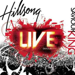Hillsong ‎– Saviour King  (2007)     CD