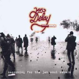 Jan Delay ‎– Searching For The Jan Soul Rebels  (2001)     CD