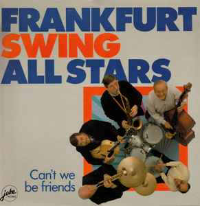 Frankfurt Swing All Stars ‎– Can't We Be Friends  (1987)