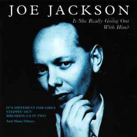 Joe Jackson ‎– Is She Really Going Out With Him?  (2002)     CD