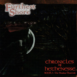 Furthest Shore – Chronicles Of Hethenesse Book 1: The Shadow Descends  (1999)     CD