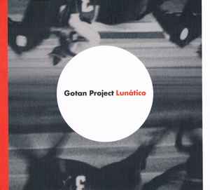 Gotan Project ‎– Lunático  (2006)     CD