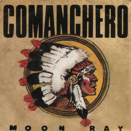 Moon Ray* – Comanchero  (1985)     7"