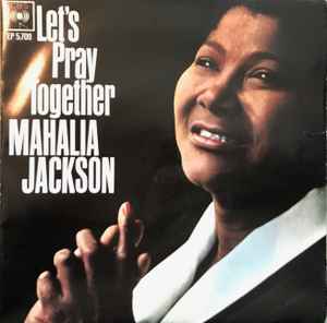 Mahalia Jackson ‎– Let's Pray Together     7"