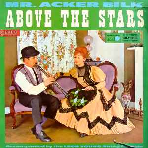Mr. Acker Bilk* Accompanied By The Leon Young String Chorale ‎– Above The Stars