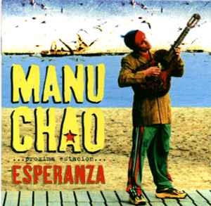 Manu Chao ‎– ...Próxima Estación... Esperanza  (2001)     CD