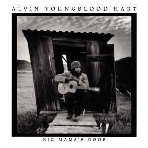 Alvin Youngblood Hart ‎– Big Mama's Door  (1996)     CD