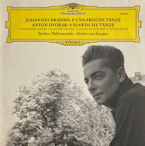 Johannes Brahms & Antonín Dvořák, Berliner Philharmoniker / Herbert Von Karajan ‎– Dances By Brahms & Dvořák