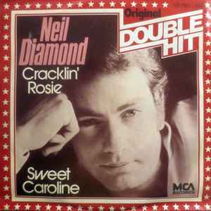 Neil Diamond ‎– Cracklin' Rosie / Sweet Caroline  (1980)     7"