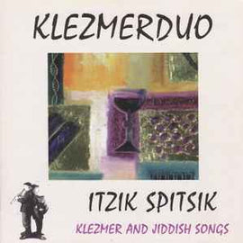 Klezmerduo ‎– Itzik Spitsik - Klezmer And Jiddish Songs  (2001)     CD