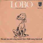 Lobo ‎– Me And You And A Dog Named Boo / Walk Away From It All  (1971)     7"
