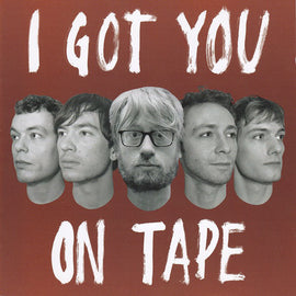 I Got You On Tape – I Got You On Tape  (2006)     CD