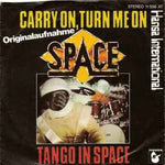 Space ‎– Carry On, Turn Me On / Tango In Space  (1977)     7"