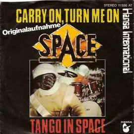 Space ‎– Carry On, Turn Me On / Tango In Space  (1977)     7"