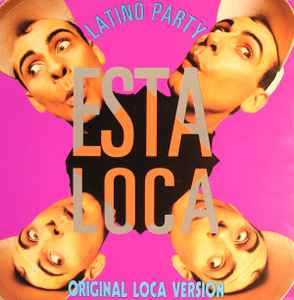 Latino Party ‎– Esta Loca!  (1989)     12"