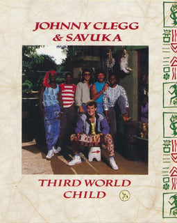 Johnny Clegg & Savuka – Third World Child  (1987)     CD