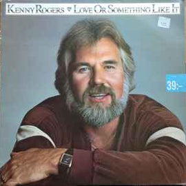 Kenny Rogers ‎– Love Or Something Like It  (1978)