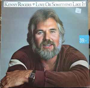 Kenny Rogers ‎– Love Or Something Like It  (1978)