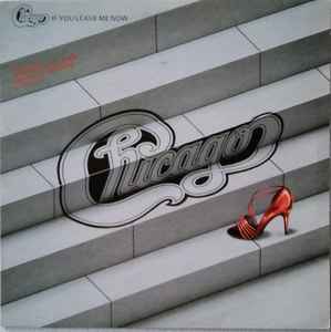 Chicago ‎– If You Leave Me Now  (1986)