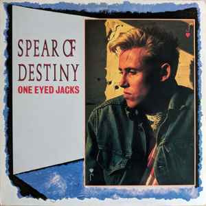 Spear Of Destiny ‎– One Eyed Jacks  (1984)