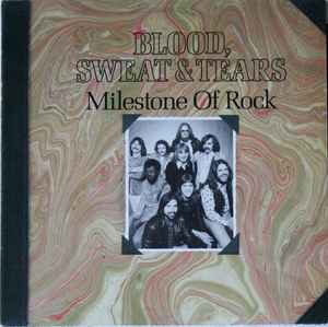 Blood, Sweat & Tears* ‎– Milestone Of Rock  (1982)