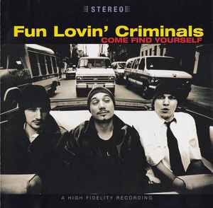Fun Lovin' Criminals ‎– Come Find Yourself  (1996)     CD