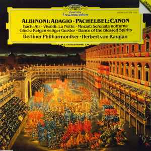 Albinoni* • Pachelbel*, Berliner Philharmoniker • Herbert Von Karajan ‎– Albinoni: Adagio • Pachelbel: Canon  (1984)