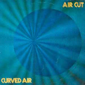 Curved Air ‎– Air Cut  (1973)