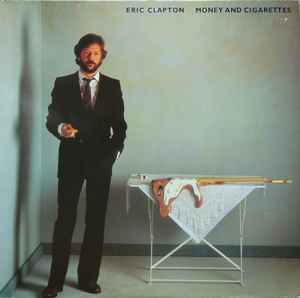 Eric Clapton ‎– Money And Cigarettes  (1983)     LP