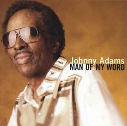 Johnny Adams ‎– Man Of My Word  (1998)     CD