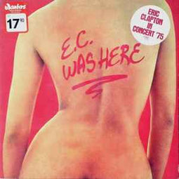 Eric Clapton ‎– E.C. Was Here  (1975)