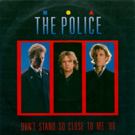 The Police – Don't Stand So Close To Me '86  (1986)     7"