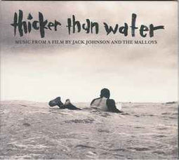 Jack Johnson And The Malloys ‎– Thicker Than Water (Music From A Film By Jack Johnson And The Malloys)   CD