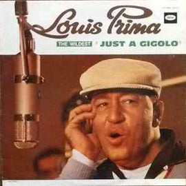 Louis Prima ‎– "The Wildest" Just A Gigolo  (1981)