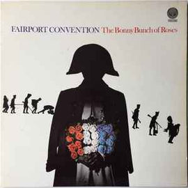 Fairport Convention ‎– The Bonny Bunch Of Roses  (1977)     LP