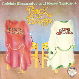 Patrick Hernandez And Hervé Tholance – Back To Boogie  (1979)     7"