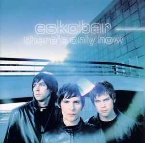 Eskobar ‎– There's Only Now  (2002)     CD