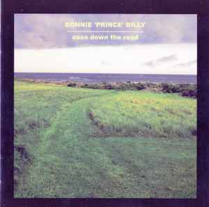 Bonnie 'Prince' Billy* ‎– Ease Down The Road  (2001)     CD