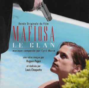 Cyril Morin ‎– Mafiosa Le Clan (Bande Original Du Film) (2006)