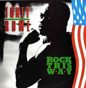 Toney Rome ‎– Rock This Way  (1986)    12"