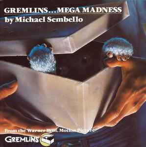 Michael Sembello ‎– Gremlins...Mega Madness  (1984)