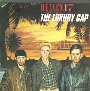 Heaven 17 ‎– The Luxury Gap  (1983)