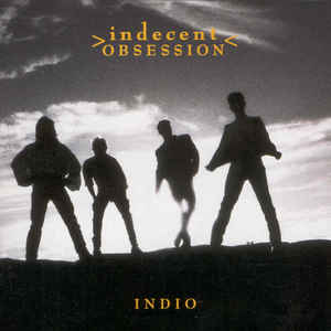 Indecent Obsession ‎– Indio  (1992)