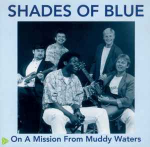 Shades Of Blue ‎– On A Mission From Muddy Waters  (1992)     CD