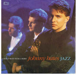 Johnny Hates Jazz ‎– I Don't Want To Be A Hero  (1987)