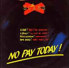 The Scabs ‎– No Pay Today (Extended Version)  (1983)     12"