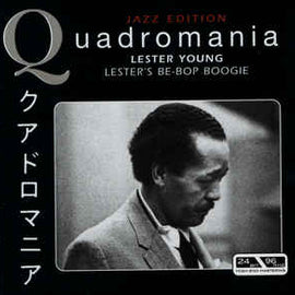 Lester Young ‎– Lester's Be-Bop Boogie  (2005)