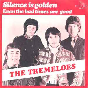 The Tremeloes ‎– Silence Is Golden / Even The Bad Times Are Good  (1986)     7"